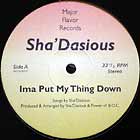 SHA'DASIOUS : IMA PUT MY THING DOWN  / MR. DASIOUS