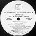 SHADES : TELL ME YOUR NAME  (REMIXES)