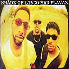 SHADZ OF LINGO : MAD FLAVAZ
