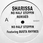 SHARISSA  ft. BUSTA RHYMES : NO HALF STEPPIN  (REMIXES)