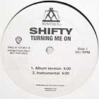 SHIFTY : TURNING ME ON  / SPECIAL