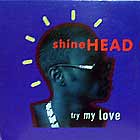 SHINEHEAD : TRY MY LOVE