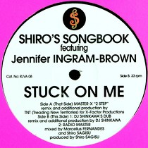 SHIRO'S SONGBOOK  ft. JENNIFER INGRAM-BROWN : STUCK ON ME