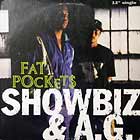 SHOWBIZ & A.G. : FAT POCKETS