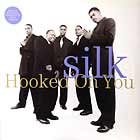 SILK : HOOKED ON YOU