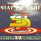 SISTERS N' BROTHERS : WHY DON'T YOU STAY THE NIGHT