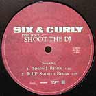 SIX & CURLY : EVEN IF YOU SHOOT THE DJ