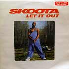 SKOOTA : LET IT OUT