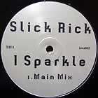 SLICK RICK : I SPARKLE