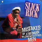 SLICK RICK : MISTAKES OF A WOMAN IN LOVE WITH OTHER MEN