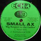 SMALL AX : BIG RESPECT TO THE LADIES