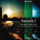 SMOOTH J : THE JAZZY COVER  VOL.1 (SAY YES)