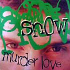 SNOW : MURDER LOVE
