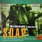 S.O.A.P. : THIS IS HOW WE PARTY  (THE ALMIGHTY MIGHTY MIX)