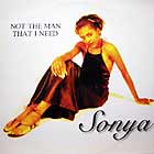 SONYA : NOT THE MAN THAT I NEED / SUPER WOMAN