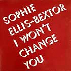SOPHIE ELLIS-BEXTOR : I WON'T CHANGE YOU