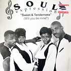 SOUL EXPRESSION : SWEET & TENDERNESS (WILL YOU BE MINE?)