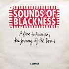 SOUNDS OF BLACKNESS : AFRICA TO AMERICA SAMPLER