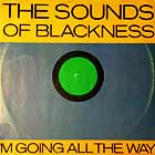 SOUNDS OF BLACKNESS : I'M GOING ALL THE WAY