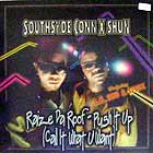 SOUTHSYDE CONN X SHUN : RAIZE DA ROOF  - PUSH IT UP (CALL IT ...