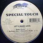 SPECIAL TOUCH : LET'S MAKE LOVE