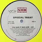 SPECIAL TREAT : YOU SAID IT WAS LOVE