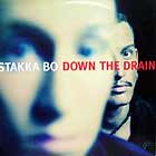 STAKKA BO : DOWN THE DRAIN