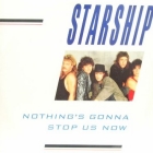 STARSHIP : NOTHING'S GONNA STOP US NOW