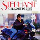 STEPHANIE : ONE LOVE TO GIVE  (REMIX)