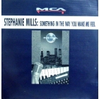 STEPHANIE MILLS : SOMETHING IN THE WAY (YOU MAKE ME FEEL)
