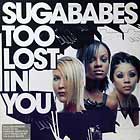 SUGABABES : TOO LOST IN YOU