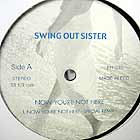 SWING OUT SISTER : NOW YOU'RE NOT HERE  (SPECIAL REMIX)