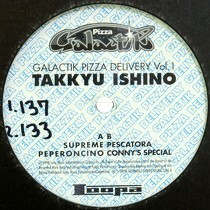 TAKKYU ISHINO  ( ) : GALACTIK PIZZA DELIVERY  VOL.1