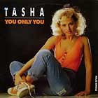 TASHA : YOU ONLY YOU