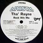 THA' RAYNE : DIDN'T YOU KNOW  / ROCK WIT ME