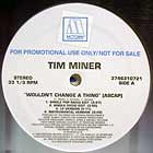 TIM MINER : WOULDN'T CHANGE A THING