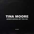 TINA MOORE : NEVER GONNA LET YOU GO
