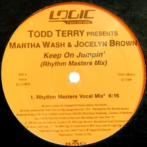TODD TERRY  presents MARTHA WASH & JOCELYN BROWN : KEEP ON JUMPIN'  (RHYTHM MASTER MIX)