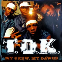 T.O.K. : MY CREW, MY DAWGS