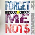 TONGUE N CHEEK : FORGET ME NOTS  (REMIX)