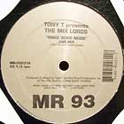 TONY T PRESENTS THE MIX LORDS : MAKE SOME NOISE  (LIVE MIX)