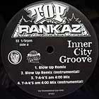 T.O.P. RANKAZ : INNER CITY GROOVE  (BLOW UP REMIX)