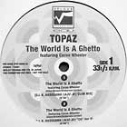 TOPAZ  ft. CARON WHEELER : THE WORLD IS A GHETTO