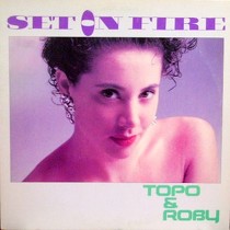 TOPO & ROBY : SET ON FIRE