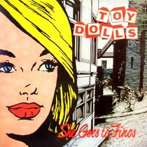 TOY DOLLS : SHE GOES TO FINOS