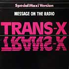 TRANS-X : MESSAGE ON THE RADIO