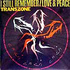 TRANSZONE : I STILL REMEMBER / LOVE & PEACE