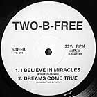 TWO-B-FREE : DREAMS COME TRUE
