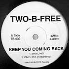 TWO-B-FREE : KEEP YOU COMING BACK  / PLAY THAT FUNKY MUSIC