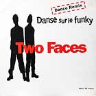 TWO FACES : DANSE SUR LE FUNKY  (DANCE REMIX)